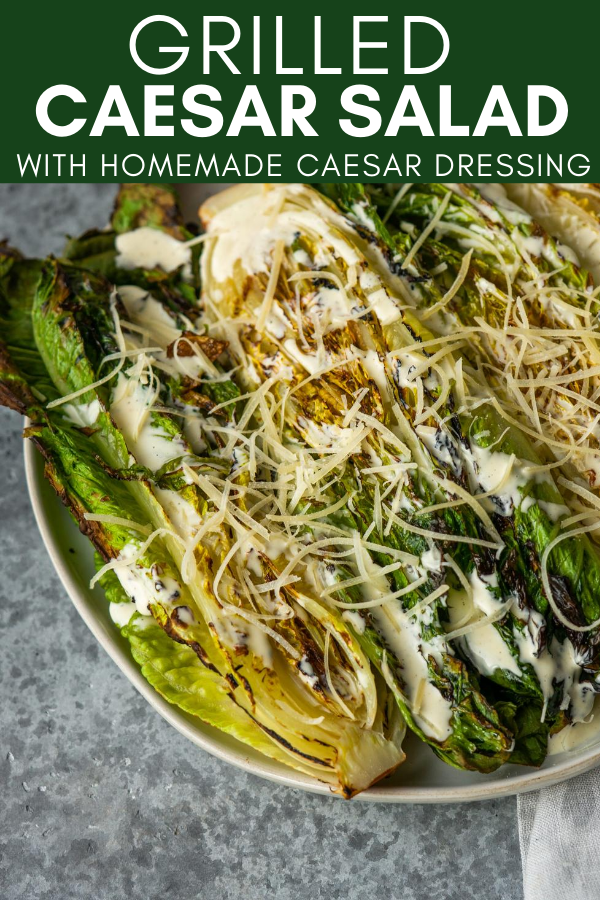 Image for pinning Grilled Caesar Salad with Homemade Caesar Dressing recipe on Pinterest